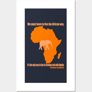 We must learn to live the African way. It's the only way to live in freedom and with dignity Posters and Art